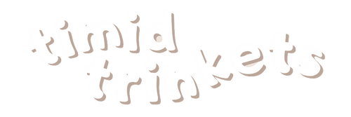 timid trinkets
